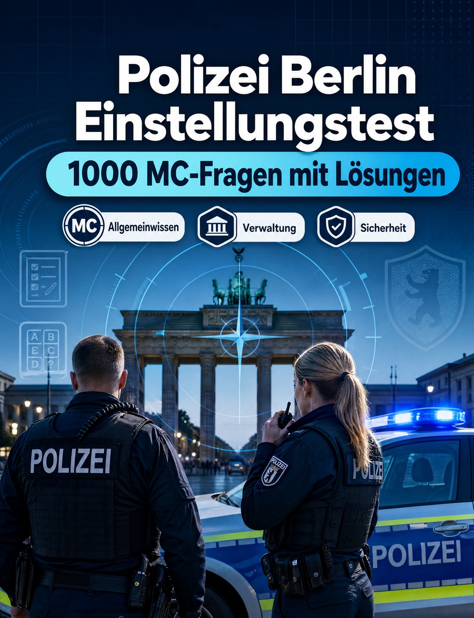 Polizei Berlin Einstellungstest 2026-2027 : 1000 MC-Fragen mit Lösungen — Vorbereitung Einstellungstest: MC Verwaltung, Einsatztaktik, Eigensicherung, Berichtswesen, Deeskalation